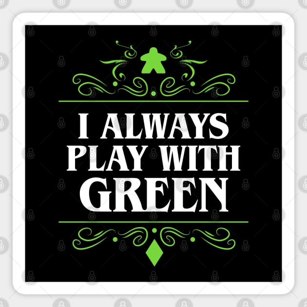 I Always Play with Green Board Games Addict Magnet by pixeptional